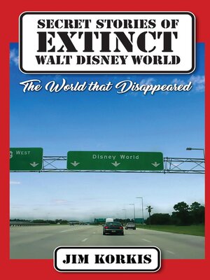 cover image of Secret Stories of Extinct Walt Disney World